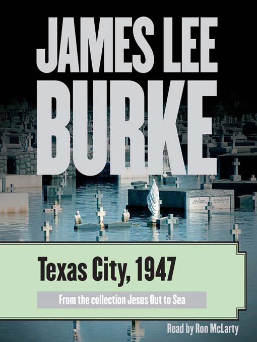 Title details for Texas City, 1947 by James Lee Burke - Available